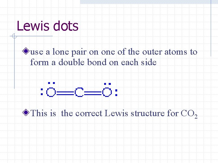 Lewis dots use a lone pair on one of the outer atoms to form