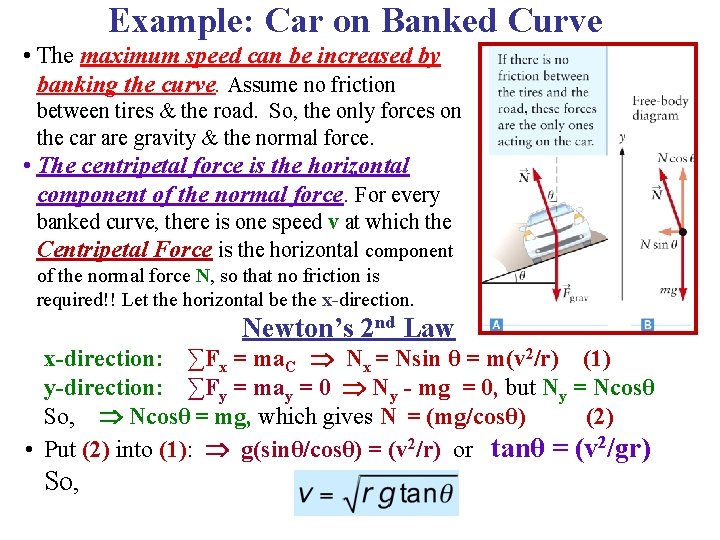 Example: Car on Banked Curve • The maximum speed can be increased by banking