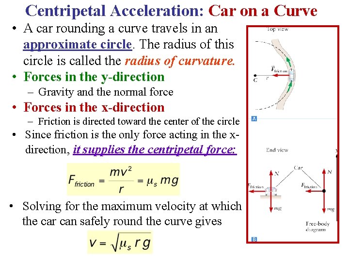 Centripetal Acceleration: Car on a Curve • A car rounding a curve travels in