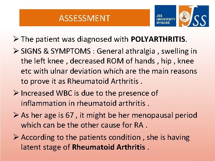ASSESSMENT Ø The patient was diagnosed with POLYARTHRITIS. Ø SIGNS & SYMPTOMS : General