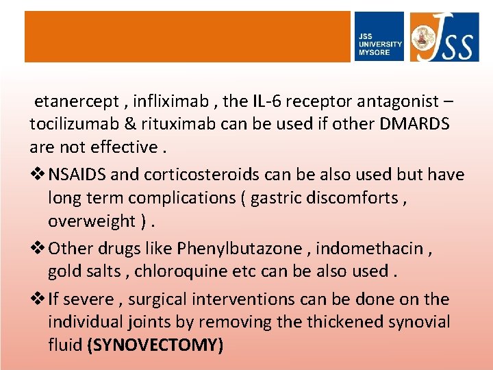 etanercept , infliximab , the IL-6 receptor antagonist – tocilizumab & rituximab can be