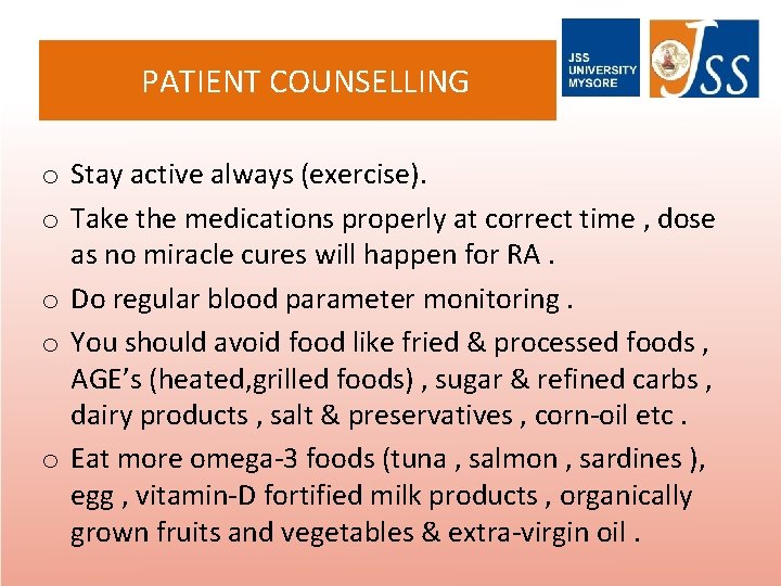 PATIENT COUNSELLING o Stay active always (exercise). o Take the medications properly at correct
