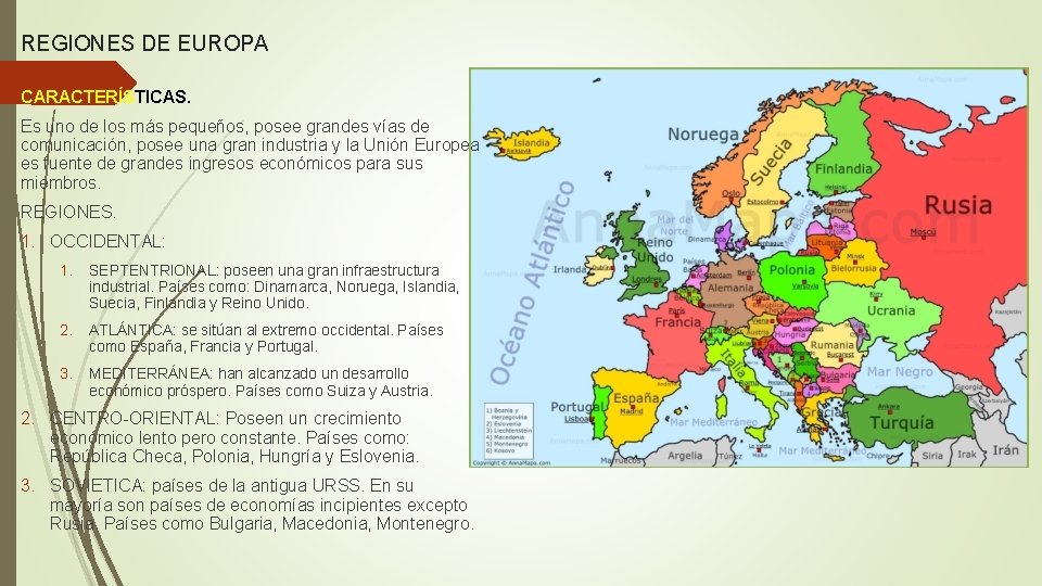 REGIONES DE EUROPA CARACTERÍSTICAS. Es uno de los más pequeños, posee grandes vías de