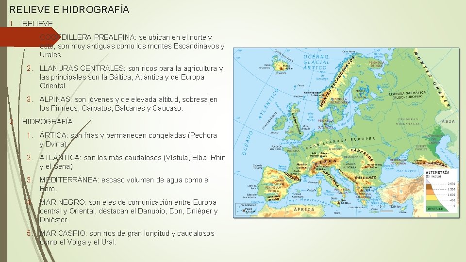 RELIEVE E HIDROGRAFÍA 1. RELIEVE 1. COORDILLERA PREALPINA: se ubican en el norte y