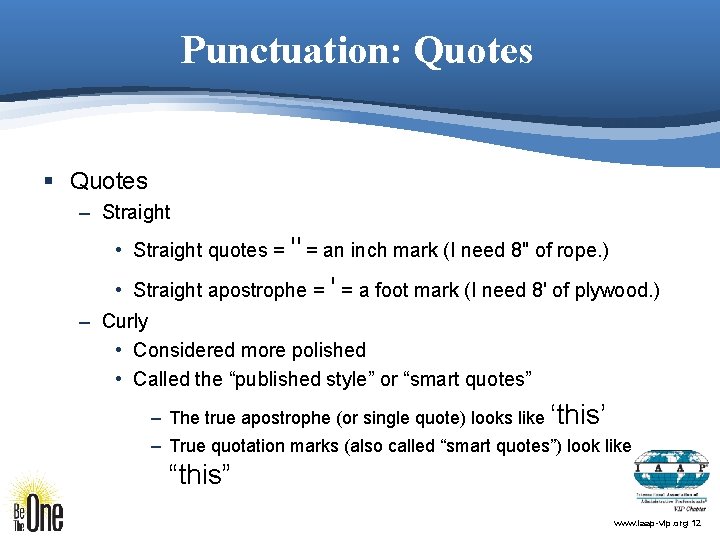 Punctuation: Quotes § Quotes – Straight • Straight quotes = " = an inch