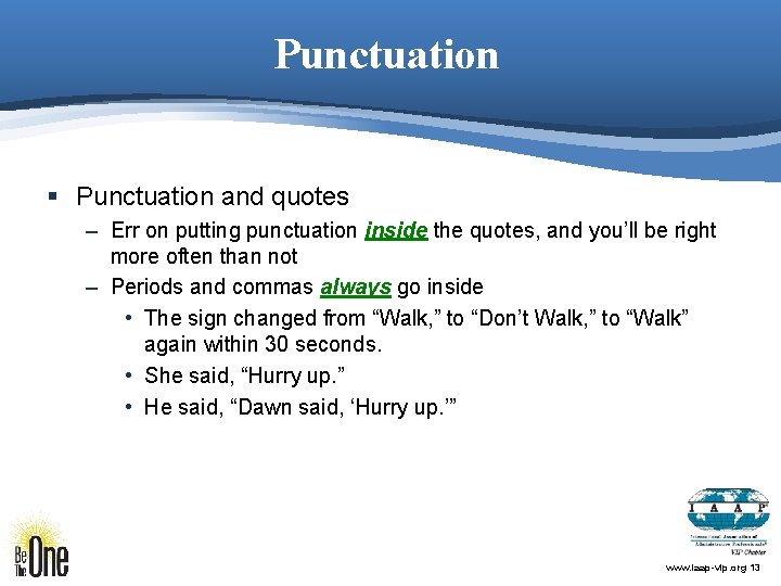 Punctuation § Punctuation and quotes – Err on putting punctuation inside the quotes, and
