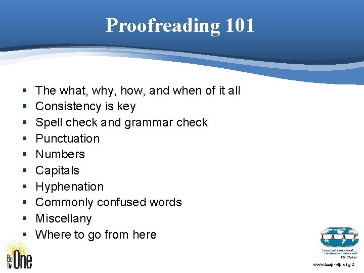 Proofreading 101 § § § § § The what, why, how, and when of