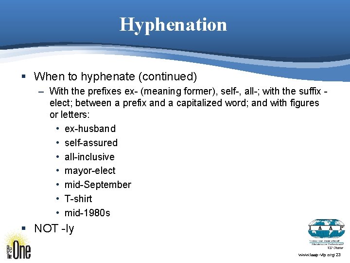 Hyphenation § When to hyphenate (continued) – With the prefixes ex- (meaning former), self-,