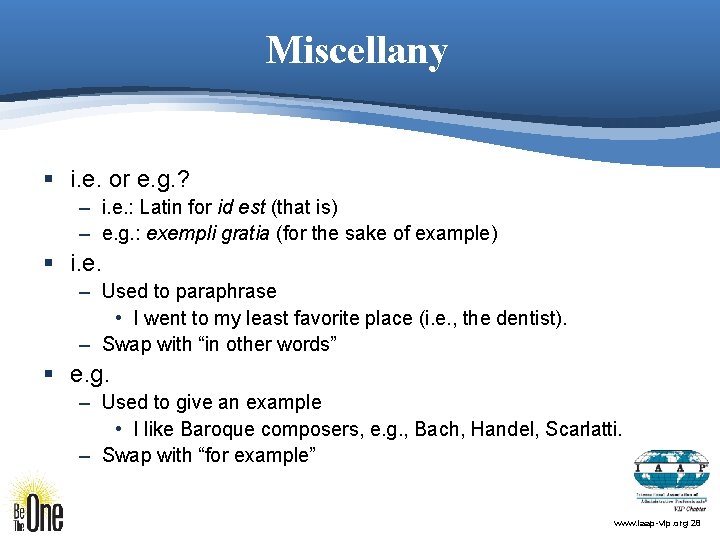 Miscellany § i. e. or e. g. ? – i. e. : Latin for