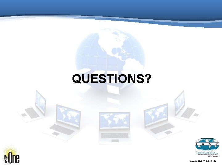 QUESTIONS? www. iaap-vip. org 33 