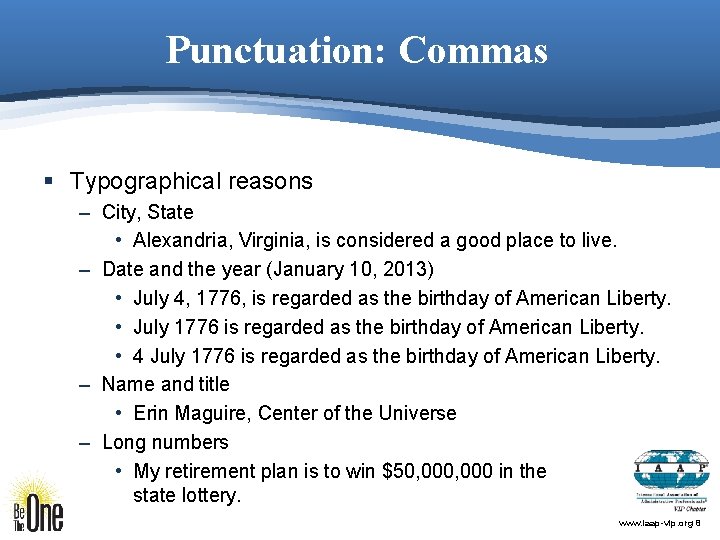 Punctuation: Commas § Typographical reasons – City, State • Alexandria, Virginia, is considered a