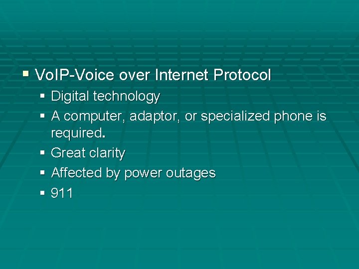 § Vo. IP-Voice over Internet Protocol § Digital technology § A computer, adaptor, or