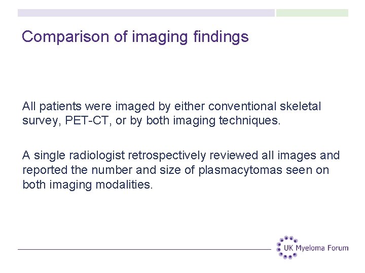 Comparison of imaging findings All patients were imaged by either conventional skeletal survey, PET-CT,