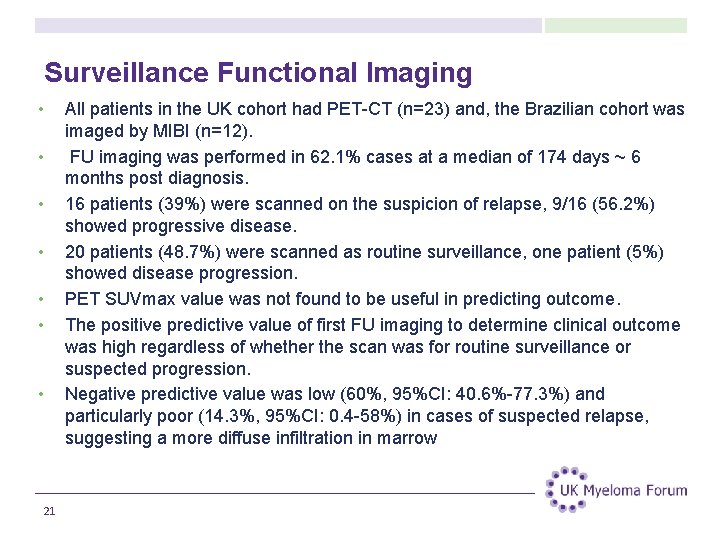 Surveillance Functional Imaging • • 21 All patients in the UK cohort had PET-CT