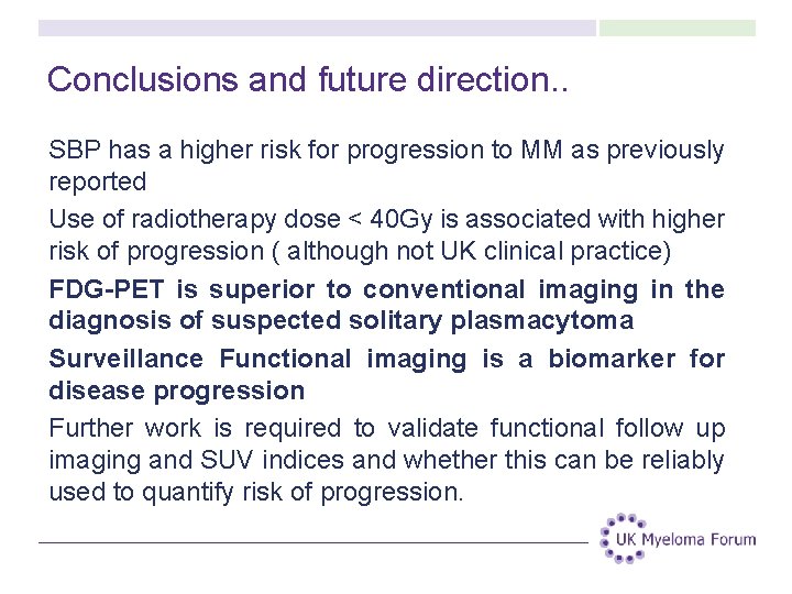 Conclusions and future direction. . SBP has a higher risk for progression to MM