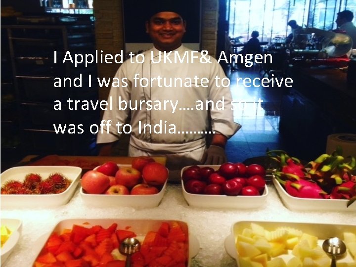 I Applied to UKMF& Amgen and I was fortunate to receive a travel bursary….