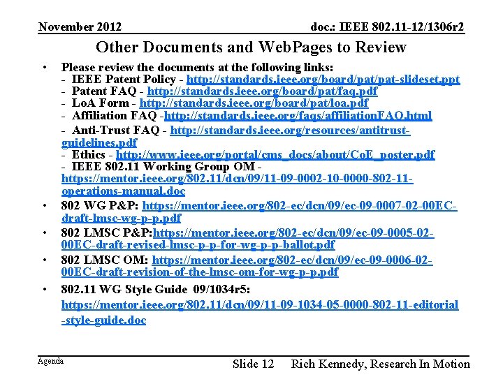 November 2012 doc. : IEEE 802. 11 -12/1306 r 2 Other Documents and Web.