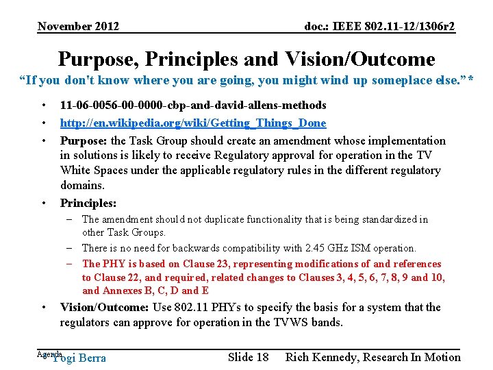 November 2012 doc. : IEEE 802. 11 -12/1306 r 2 Purpose, Principles and Vision/Outcome