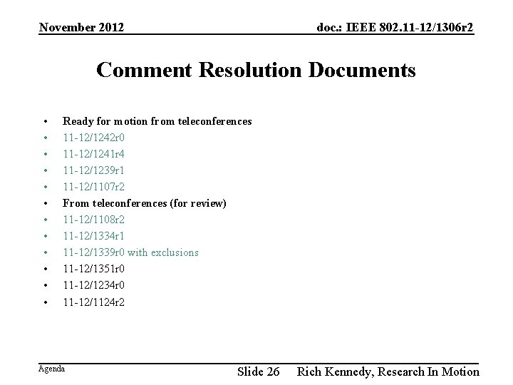 November 2012 doc. : IEEE 802. 11 -12/1306 r 2 Comment Resolution Documents •