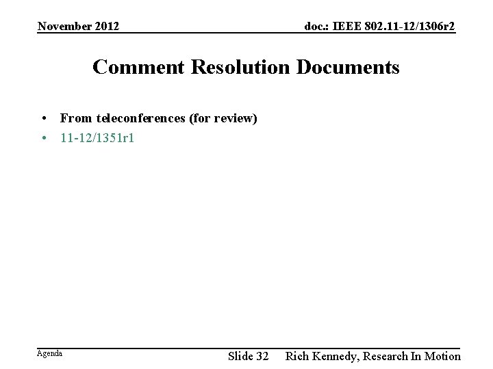 November 2012 doc. : IEEE 802. 11 -12/1306 r 2 Comment Resolution Documents •