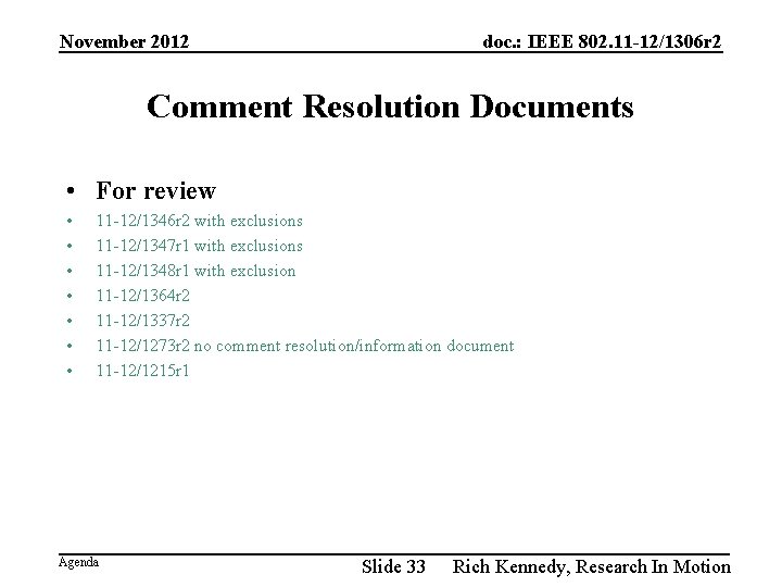 November 2012 doc. : IEEE 802. 11 -12/1306 r 2 Comment Resolution Documents •