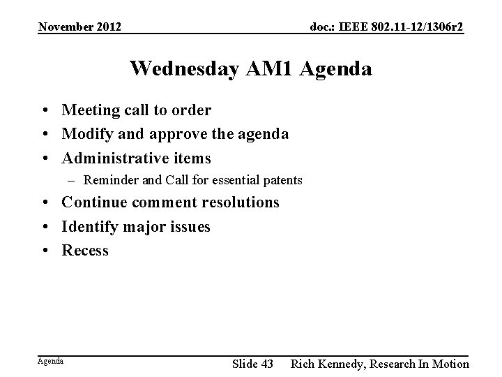 November 2012 doc. : IEEE 802. 11 -12/1306 r 2 Wednesday AM 1 Agenda