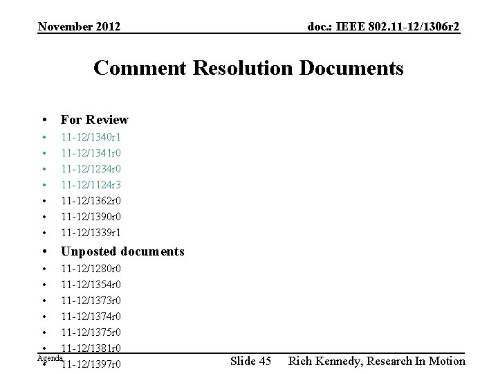 November 2012 doc. : IEEE 802. 11 -12/1306 r 2 Comment Resolution Documents •