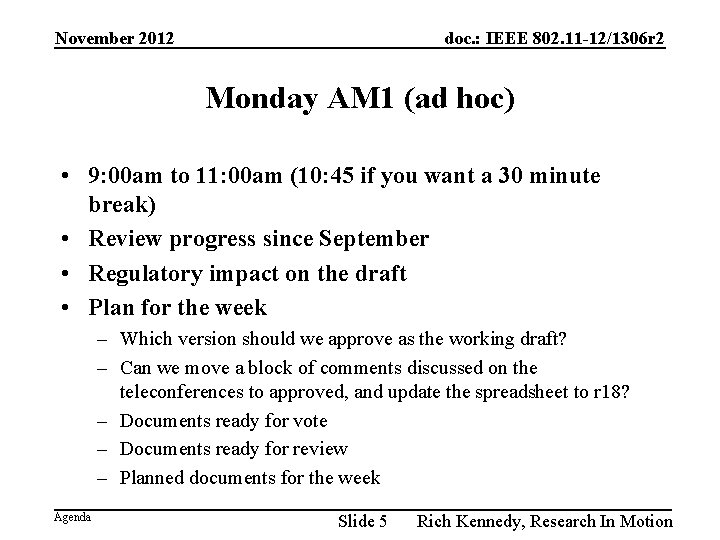 November 2012 doc. : IEEE 802. 11 -12/1306 r 2 Monday AM 1 (ad