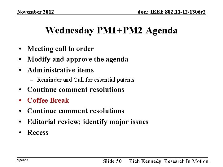 November 2012 doc. : IEEE 802. 11 -12/1306 r 2 Wednesday PM 1+PM 2