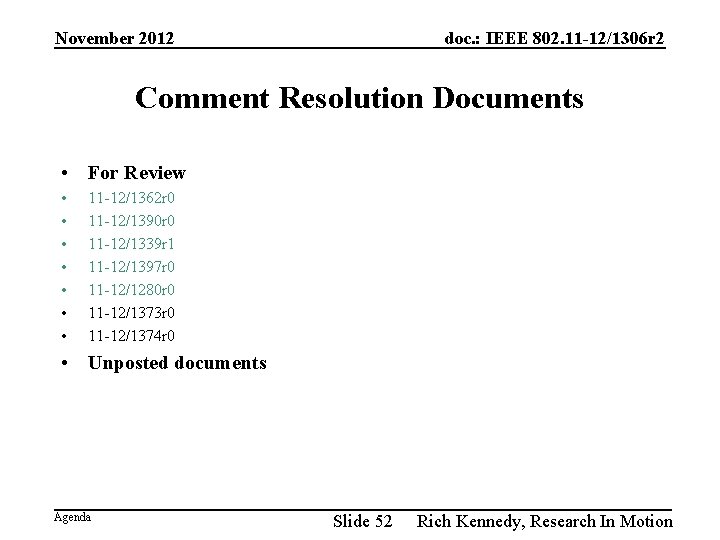 November 2012 doc. : IEEE 802. 11 -12/1306 r 2 Comment Resolution Documents •