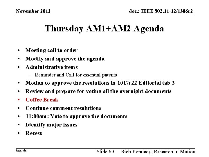 November 2012 doc. : IEEE 802. 11 -12/1306 r 2 Thursday AM 1+AM 2