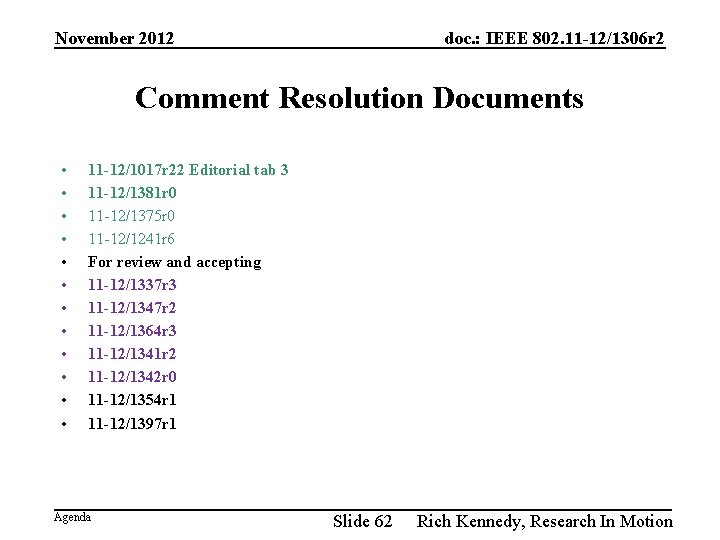 November 2012 doc. : IEEE 802. 11 -12/1306 r 2 Comment Resolution Documents •