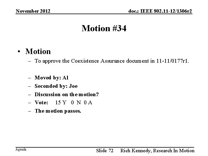 November 2012 doc. : IEEE 802. 11 -12/1306 r 2 Motion #34 • Motion