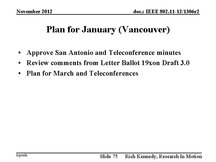 November 2012 doc. : IEEE 802. 11 -12/1306 r 2 Plan for January (Vancouver)