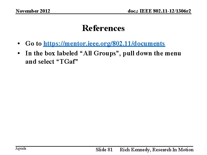 November 2012 doc. : IEEE 802. 11 -12/1306 r 2 References • Go to