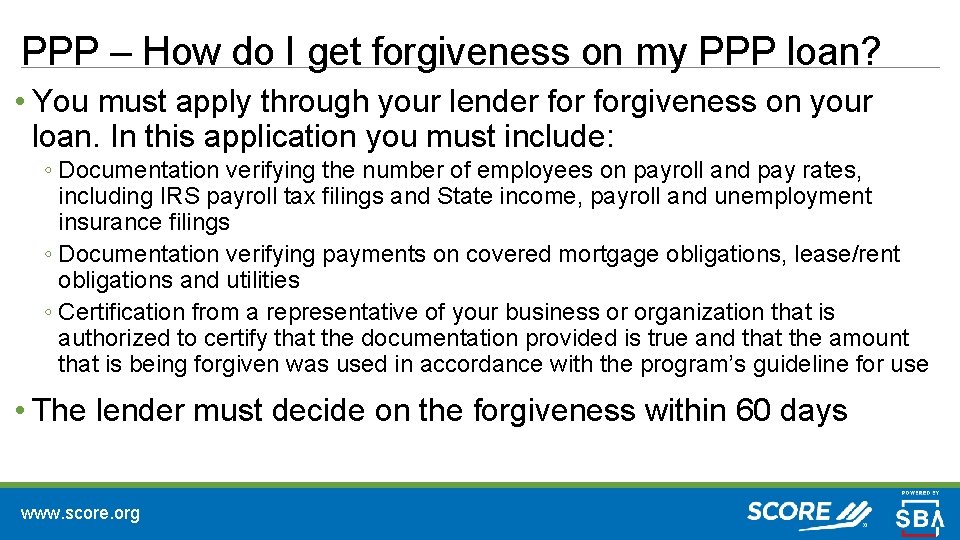 PPP – How do I get forgiveness on my PPP loan? • You must