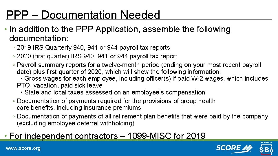 PPP – Documentation Needed • In addition to the PPP Application, assemble the following