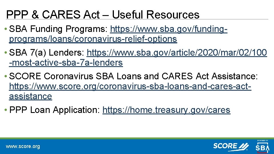 PPP & CARES Act – Useful Resources • SBA Funding Programs: https: //www. sba.