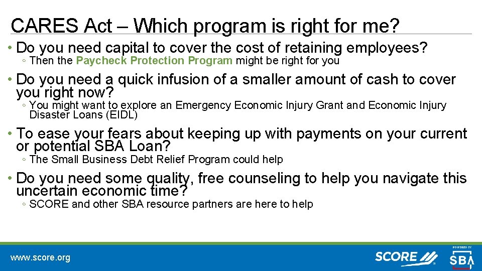 CARES Act – Which program is right for me? • Do you need capital