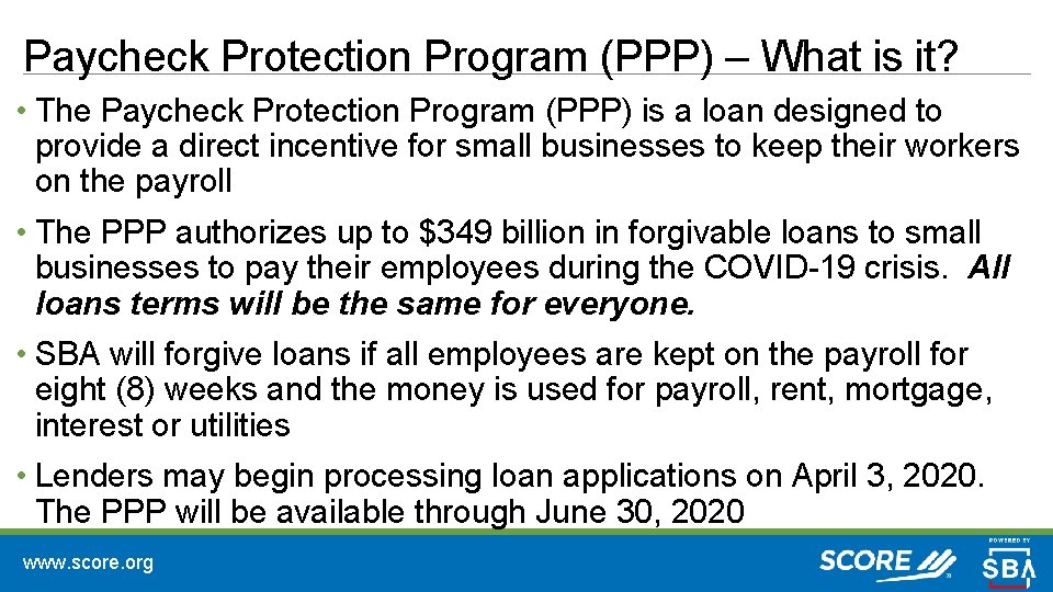 Paycheck Protection Program (PPP) – What is it? • The Paycheck Protection Program (PPP)
