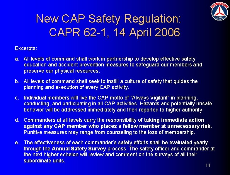 New CAP Safety Regulation: CAPR 62 -1, 14 April 2006 Excerpts: a. All levels