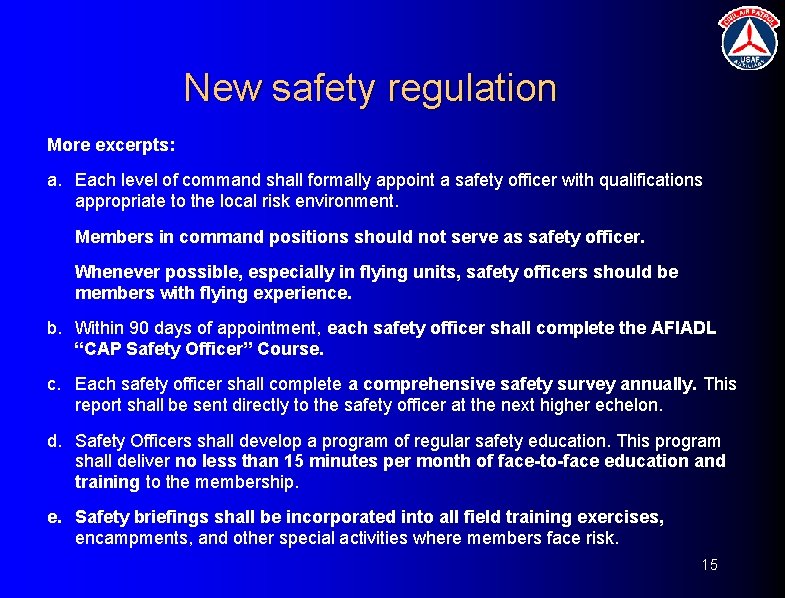 New safety regulation More excerpts: a. Each level of command shall formally appoint a