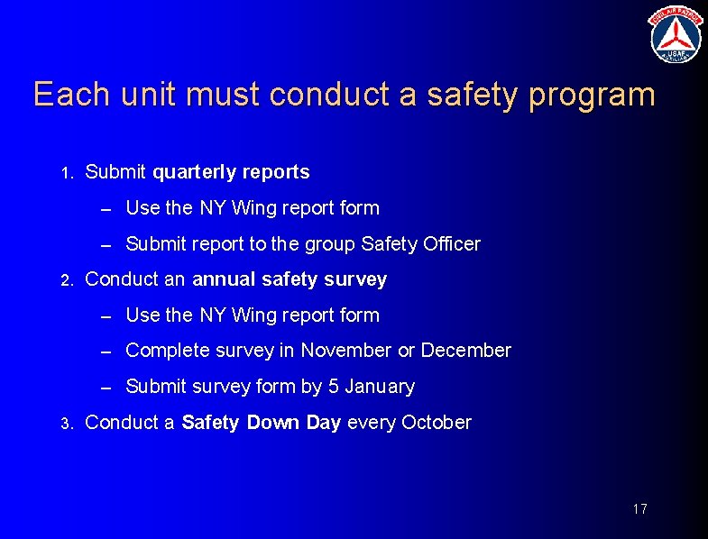 Each unit must conduct a safety program 1. Submit quarterly reports – Use the