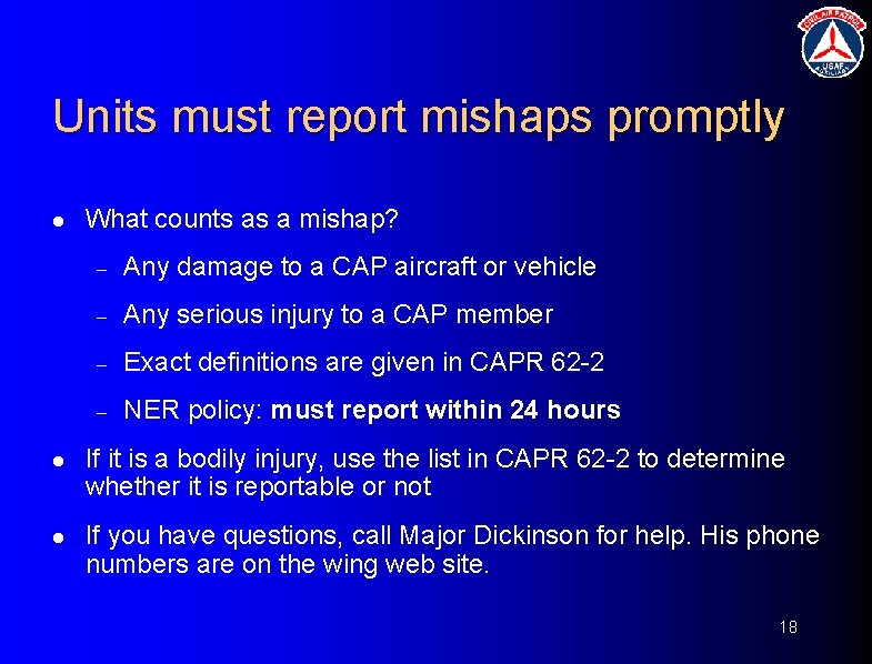 Units must report mishaps promptly l What counts as a mishap? – Any damage