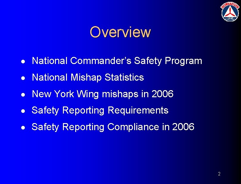 Overview l National Commander’s Safety Program l National Mishap Statistics l New York Wing