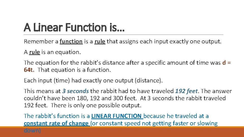 A Linear Function is… Remember a function is a rule that assigns each input