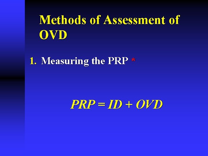 Methods of Assessment of OVD 1. Measuring the PRP * PRP = ID + Methods of Assessment of OVD 1. Measuring the PRP * PRP = ID +
