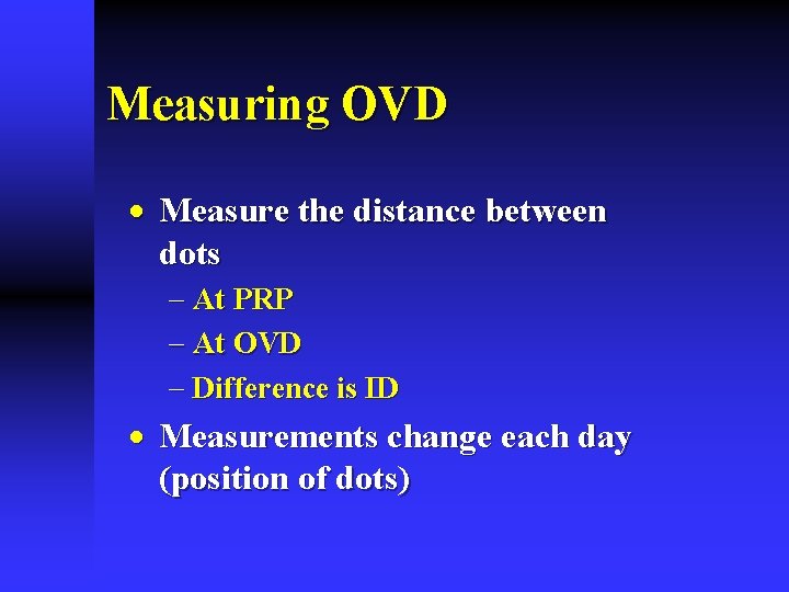 Measuring OVD · Measure the distance between dots - At PRP - At OVD Measuring OVD · Measure the distance between dots - At PRP - At OVD