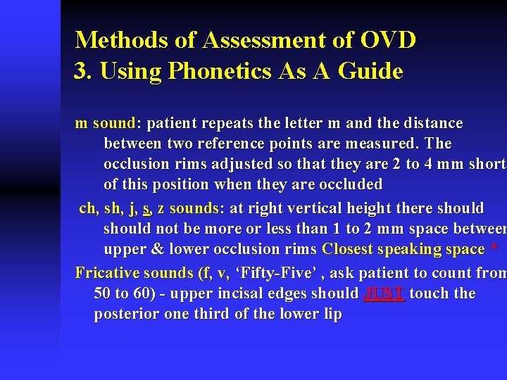 Methods of Assessment of OVD 3. Using Phonetics As A Guide m sound: patient Methods of Assessment of OVD 3. Using Phonetics As A Guide m sound: patient