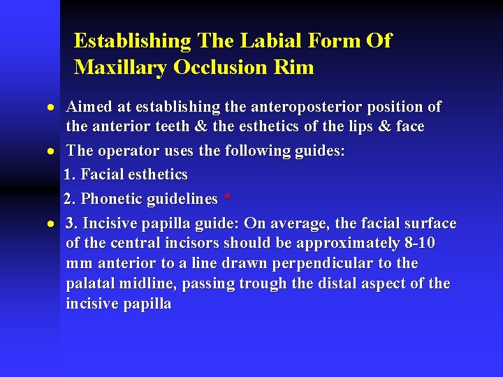 Establishing The Labial Form Of Maxillary Occlusion Rim · Aimed at establishing the anteroposterior Establishing The Labial Form Of Maxillary Occlusion Rim · Aimed at establishing the anteroposterior